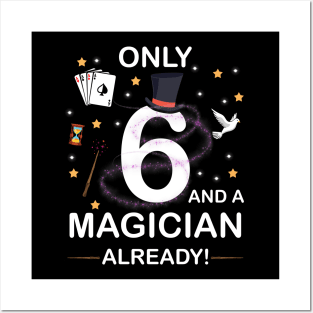 Only 6 And A Magician Already 6th Birthday gift boy kid girl Posters and Art